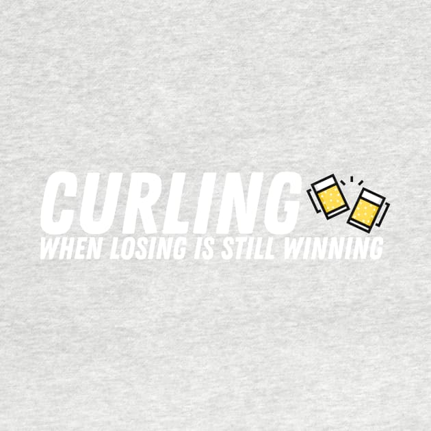Curling - When Losing is Still Winning - White Text by itscurling